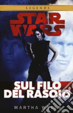 Sul filo del rasoio. Star Wars libro