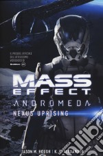 Mass effect. Andromeda. Nexus Uprising libro