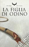 La figlia di Odino. Raven rings. Vol. 1 libro di Pettersen Siri