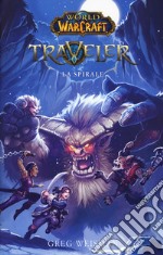 La spirale. World of Warcraft. Traveler libro