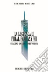 La leggenda di Final Fantasy VII. Creazione, universo, decrittazione libro
