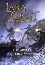 Lara Croft e la lama di Gwynnever libro