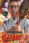 Pizzaman. La mia storia libro di Sorbillo Gino Aiello Adriano