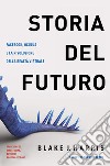 Storia del futuro. Facebook, Oculus e la rivoluzione della realtà virtuale libro