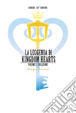 La leggenda di Kingdom hearts. Vol. 1: Creazione
