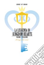 La leggenda di Kingdom hearts. Vol. 1: Creazione libro