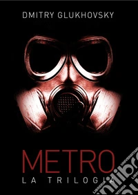 Metro. La trilogia
