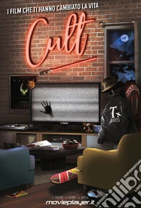 Cult. I film che ti hanno cambiato la vita