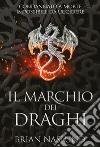 Il marchio dei draghi libro di Naslund Brian