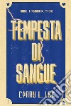 Tempesta di sangue. La saga del fulmine libro di Lee Corry L.