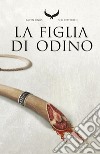 La figlia di Odino. Raven rings. Vol. 1 libro