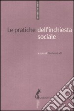 Le Pratiche dell'inchiesta sociale libro