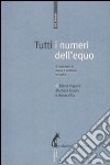 Tutti i numeri dell'equo. Il commercio equo e solidale in Italia libro