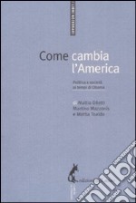 Come cambia l'America. Politica e società ai tempi di Obama