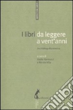 A libri da leggere a vent'anni. Una bibliografia selettiva libro