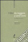 A libri da leggere a vent'anni. Una bibliografia selettiva libro