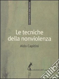 Le Tecniche della nonviolenza
