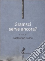 Gramsci serve ancora? libro