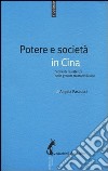 Potere e società in Cina. Storie di resistenza nella grande trasformazione libro di Pascucci Angela