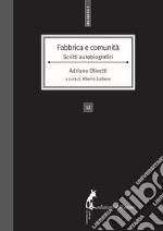 Fabbrica e comunità. Scritti autobiografici libro