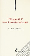 I «Piacentini». Storia di una rivista (1962-1980) libro