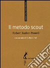 Il metodo scout. Antologia per gli educatori libro