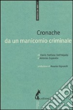 Cronache da un manicomio criminale