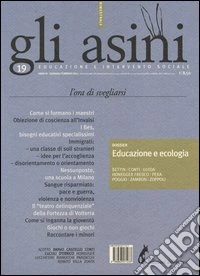 Gli asini. Rivista di educazione e intervento sociale (2014). Vol. 19: L'ora di svegliarsi: dossier «Educazione e ecologia» libro