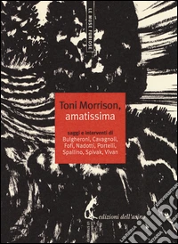Toni Morrison, amatissima. Saggi e interventi