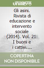 Gli asini. Rivista di educazione e intervento sociale (2014). Vol. 21: I buoni e i cattivi. Dossier: se la democrazia muore libro