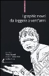 I graphic novel da leggere a vent'anni. Una bibliografia selettiva libro