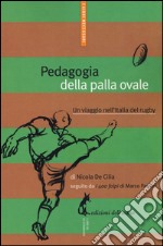 Pedagogia della palla ovale. Un viaggio nell'Italia del rugby