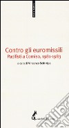 Contro gli euromissili. Pacifisti a Comiso, (1981-1983) libro