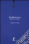 Mediterraneo. Viaggiatori e migranti libro di Consolo Vincenzo