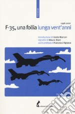 F-35, una follia lunga vent'anni 1996-2016 libro