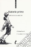 Materie prime. La tratta dei baby calciatori libro