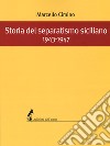 Storia del separatismo siciliano. 1943-1947 libro