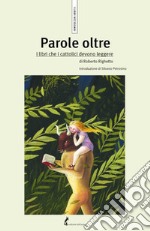 Parole oltre. I libri che i cattolici devono leggere libro