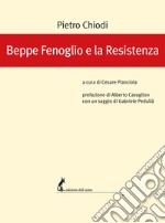 Beppe Fenoglio e la Resistenza libro