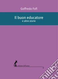 Il buon educatore e altre storie