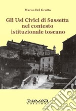 Gli usi civici di Sassetta nel contesto istituzionale toscano libro