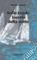 Sulle tegole incerte della notte