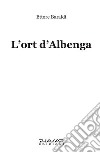 L'ort d'Albenga libro di Baraldi Ettore