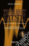 The reset mind. Oltre la sfera della tua percezione libro