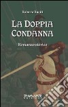 La doppia condanna libro di Raciti Roberto