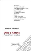 Oltre e altrove. Poesie d'«amore» e dintorni libro