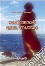 Così iniziò quel viaggio libro