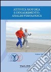 Attività motoria e dimagrimento. Analisi fisiologica libro