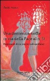 Una domenica notte in via della pace al n. 53. Frammenti di un puzzle metropolitano libro