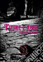 Pietre e rose. Raccolta di poesie libro